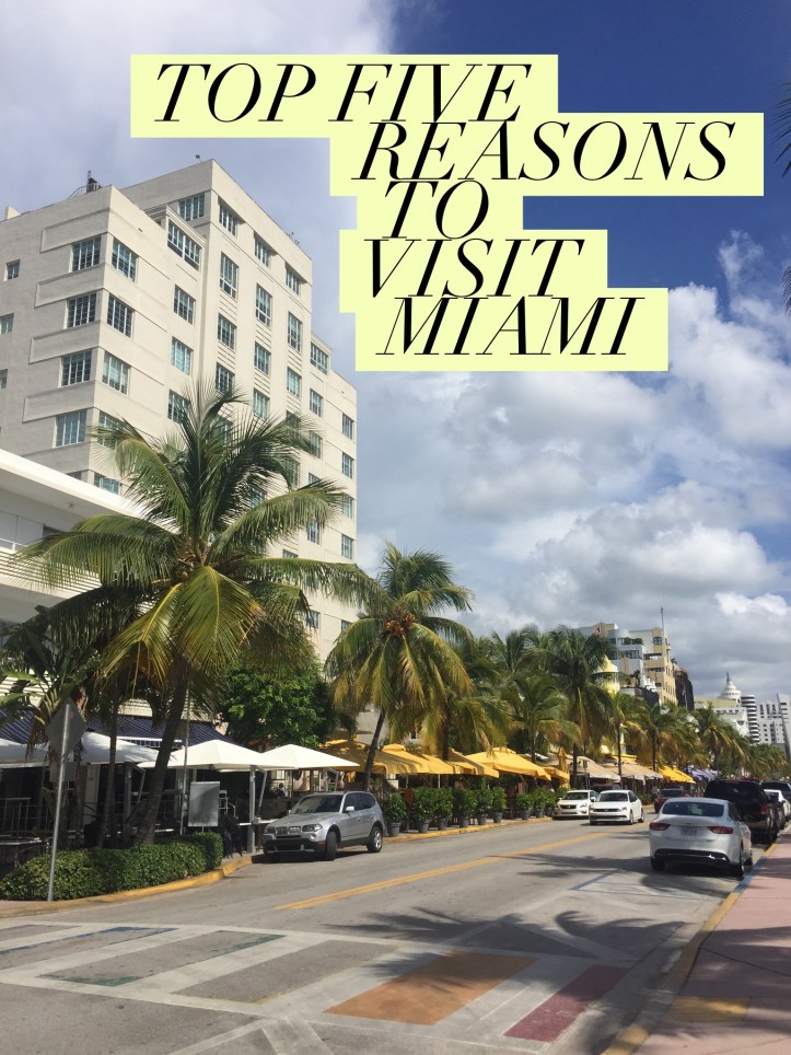 Top Five Reasons to Visit Miami
